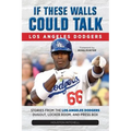 If These Walls Could Talk: Los Angeles Dodgers - Paperback