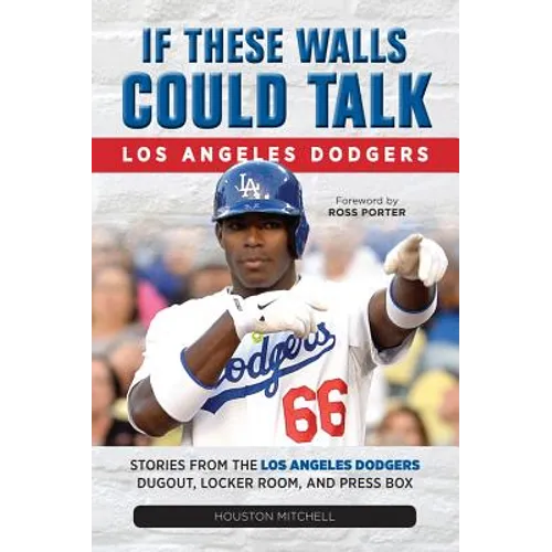 If These Walls Could Talk: Los Angeles Dodgers - Paperback