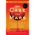 The Case for Mars: The Plan to Settle the Red Planet and Why We Must - Paperback