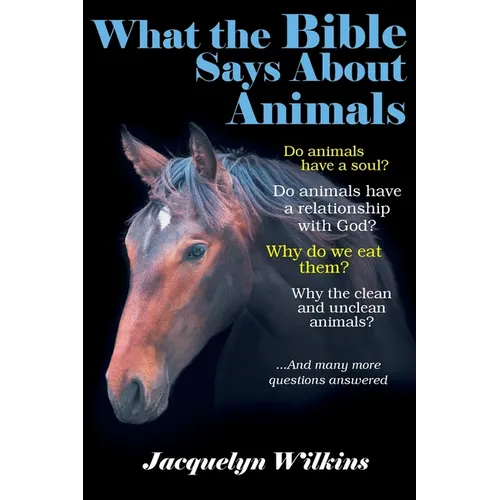 What the Bible Says About Animals - Paperback