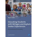 Educating Students with Refugee and Asylum Seeker Experiences: A Commitment to Humanity - Paperback