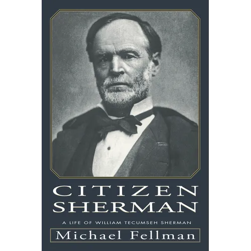 Citizen Sherman: A Life of William Tecumseh Sherman
