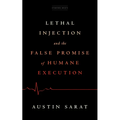 Lethal Injection and the False Promise of Humane Execution - Paperback