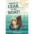 There's A Leak In My Boat!: The Challenges and Gifts of My Journey Through Chronic Illness - Paperback
