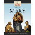 101 Surprising Facts about Mary - Paperback