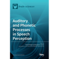 Auditory and Phonetic Processes in Speech Perception - Hardcover