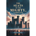 The Seats Of The Mighty, Complete - Paperback