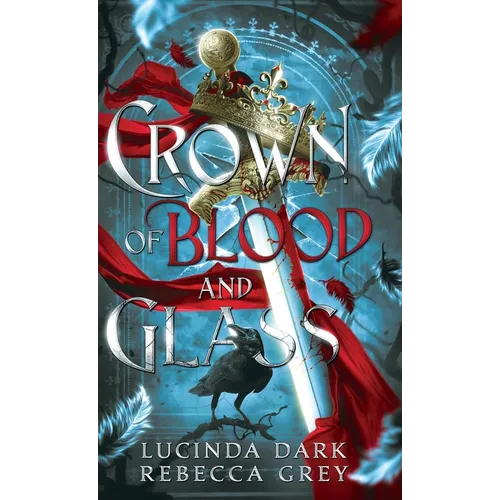 Crown of Blood & Glass - Hardcover