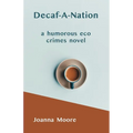Decaf-A-Nation: a humorous eco crimes novel - Paperback