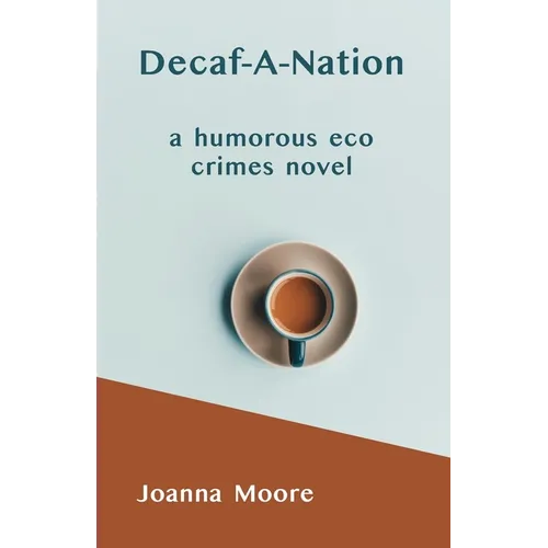 Decaf-A-Nation: a humorous eco crimes novel - Paperback