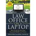 Law Office on a Laptop: How to Set Up Your Successful Mobile Law Practice