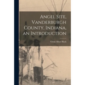 Angel Site, Vanderburgh County, Indiana, an Introduction