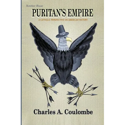 Puritan's Empire: A Catholic Perspective on American History - Paperback