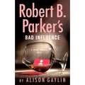 Robert B. Parker's Bad Influence - Paperback