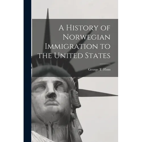 A History of Norwegian Immigration to the United States