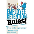 Employee Retention Rules!: 52 ways to reduce employee turnover - Paperback