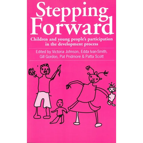 Stepping Forward: Children and Young Peoples Participation in the Development Process - Paperback