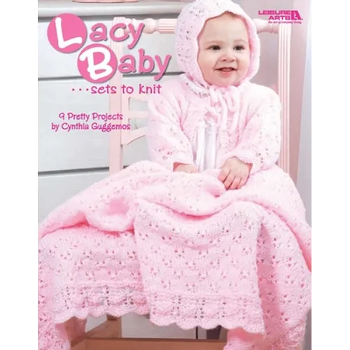 Lacy Baby Sets to Knit: 9 Pretty Projects - Paperback