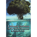 A Masonic Evolution: The New World of Freemasonry - Paperback