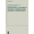 Scriptural Authority in Early Judaism and Ancient Christianity - Paperback