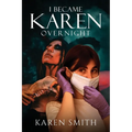 I Became Karen Overnight - Paperback