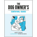 The Dog Owner's Survival Guide - Hardcover