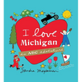 I Love Michigan: An ABC Adventure - Hardcover