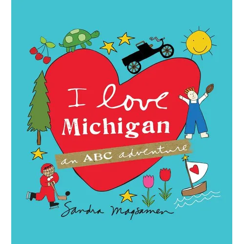 I Love Michigan: An ABC Adventure - Hardcover