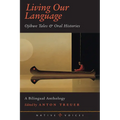 Living Our Language: Ojibwe Tales and Oral Histories - Paperback