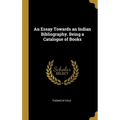 An Essay Towards an Indian Bibliography. Being a Catalogue of Books