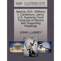Spence, M.D. (William) V. Canterbury. (Jerry) U.S. Supreme Court Transcript of Record with Supporting Pleadings