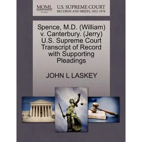 Spence, M.D. (William) V. Canterbury. (Jerry) U.S. Supreme Court Transcript of Record with Supporting Pleadings
