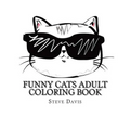 Funny Cats Adult Coloring Book: Stress Relieving Funny and Adorable Cats Coloring Book for Adults and Children - Paperback