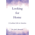 Looking for Home: A Lesbian Life in America - Paperback