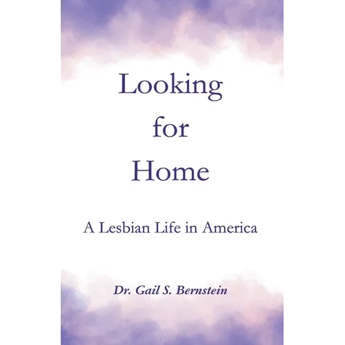Looking for Home: A Lesbian Life in America - Paperback