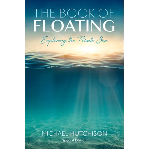 The Book of Floating: Exploring the Private Sea - Paperback