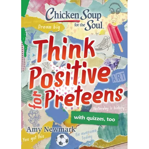 Chicken Soup for the Soul: Think Positive for Preteens - Paperback