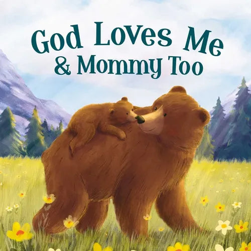 God Loves Me & Mommy Too: Padded Board Book - Board Book