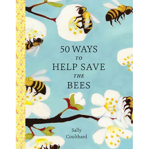 50 Ways to Help Save the Bees - Paperback