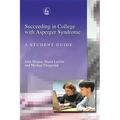 Succeeding in College with Asperger Syndrome: A Student Guide - Paperback