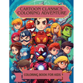 Cartoon Classics Coloring Adventure: Coloring Book for Kids - Paperback