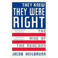 They Knew They Were Right: The Rise of the Neocons