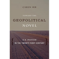 Toward the Geopolitical Novel: U.S. Fiction in the Twenty-First Century