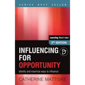 Influencing for Opportunity: Identify and maximize ways to influence - Paperback