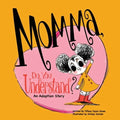 Momma, Do You Understand?: An Adoption Story - Paperback