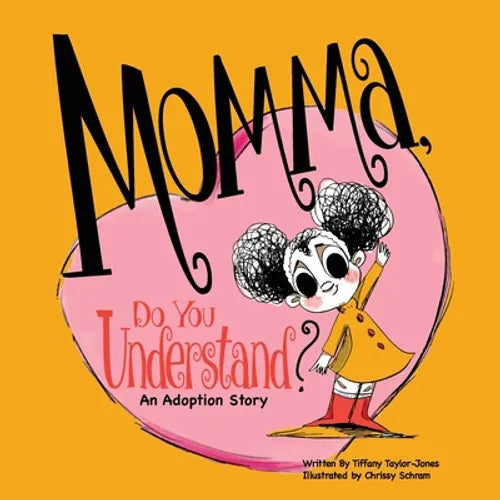 Momma, Do You Understand?: An Adoption Story - Paperback