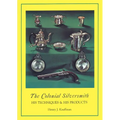 Colonial Silversmith: His Techniques and His Products - Paperback