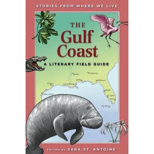 The Gulf Coast: A Literary Field Guide - Paperback