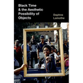 Black Time and the Aesthetic Possibility of Objects - Paperback