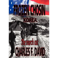 Frozen Chosin (Korea): The March Out